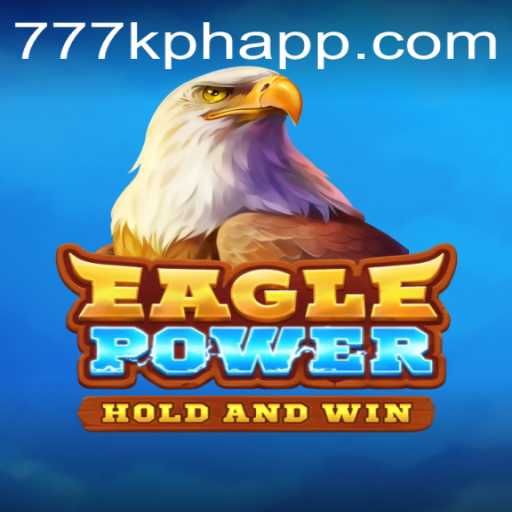 Exploring the Adventure of EaglePower at 777K.PH