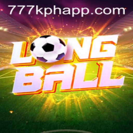 LongBall: The Exciting New Game Taking the World by Storm with 777K.PH